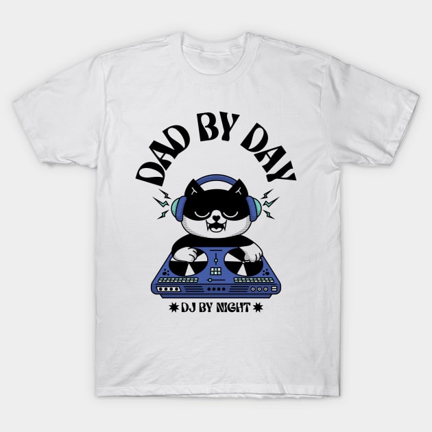 Dad By Day DJ By Night T-Shirt by ROXYCITY